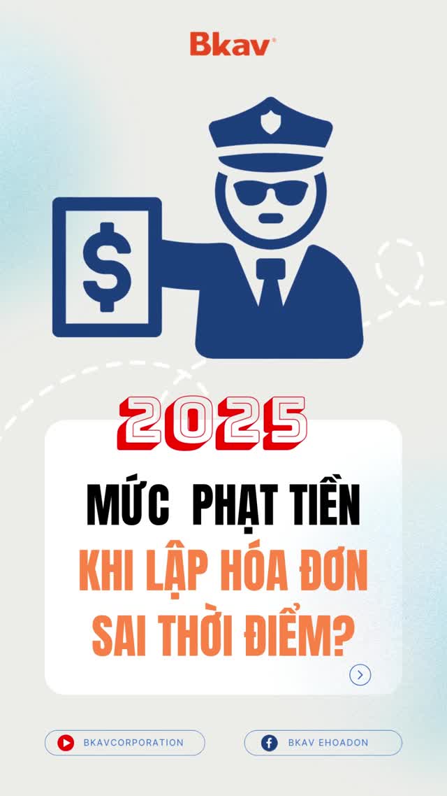 Xử phạt lập hóa đơn sai thời điểm — video năm 2025